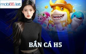 Bắn Cá H5