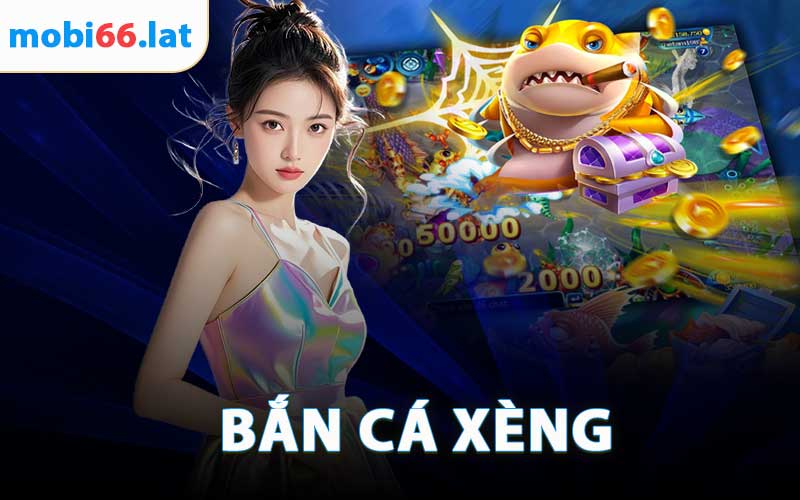 Bắn Cá Xèng