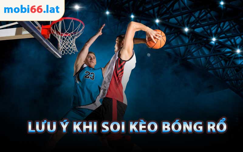 Lưu Ý Khi Soi Kèo Bóng Rổ
