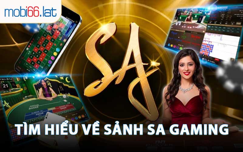 Tìm Hiểu Về Sảnh Sa Gaming