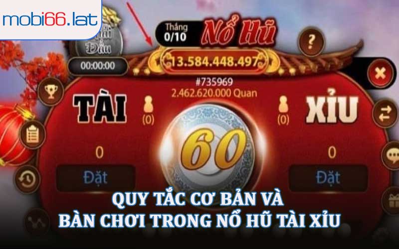 Quy Tắc Cơ Bản Và Bàn Chơi Trong Nổ Hũ Tài Xỉu